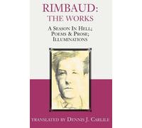 Arthur Rimbaud Rimbaud: The Works (Tascabile)