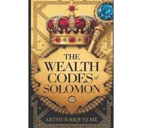Arthur Riquelme The Wealth Codes of Solomon (Tascabile)