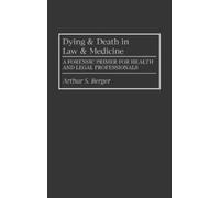 Arthur S. Berger Dying and Death in Law and Medicine (Copertina rigida)
