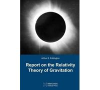 Arthur S Eddington Report on The Relativity Theory of Gravitation (Tascabile)