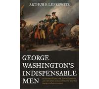 Arthur S. Lefkowitz George Washington's Indispensable Men (Tascabile)
