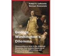 Arthur S Lefkowitz Norman P Desmara George Washington's Dilem (Copertina rigida)