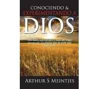 Arthur S Meintjes Conociendo y Experimentando a Dios (Tascabile)