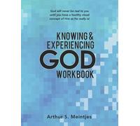 Arthur S Meintjes Knowing and Experiencing God (Tascabile)