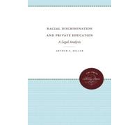 Arthur S. Miller Racial Discrimination and Private Education (Tascabile)