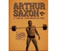 Arthur Saxon Jeronimo Arthur Saxon. El libro del levantamiento de p (Tascabile)