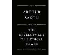 Arthur Saxon The Development Of Physical Power (Tascabile)