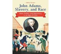 Arthur Scherr John Adams, Slavery, and Race (Copertina rigida)