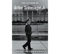 Arthur Schlesinger The Letters of Arthur Schlesinger, Jr. (Copertina rigida)