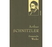 Arthur Schnitzler, Gesammelte Werke: Gebunden in feingeprägter Leinenstruktur auf Naturpapier mit Goldprägung. Enthält u.a. Reigen, Traumnovelle, Leutnant Gustl: 50
