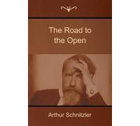 Arthur Schnitzler The Road to the Open (Tascabile)