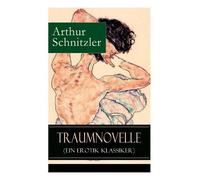 Arthur Schnitzler Traumnovelle (Ein Erotik Klassiker) (Tascabile)