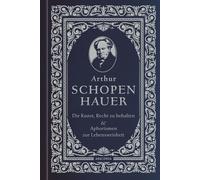 Arthur Schopenh Die Kunst, recht zu behalten & Aphorismen zur Lebens (Tascabile)