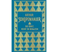 Arthur Schopenh Die Kunst, Recht zu behalten: Leinen mit Gold (Copertina rigida)