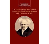 Arthur Schopenh Schopenhauer: On the Fourfold Root of the Principle (Tascabile)