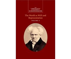 Arthur Schopenh Schopenhauer: The World as Will and Representation: (Tascabile)