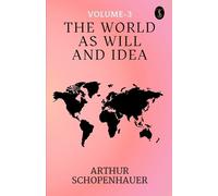 Arthur Schopenh The World as Will and Idea (Vol. 3 of 3) (EditionFi (Tascabile)