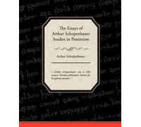 Arthur Schopenha The Essays of Arthur Schopenhauer Studies in Pessim (Tascabile)