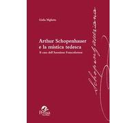 Arthur Schopenhauer e la mistica tedesca. Il caso dell'Anonimo Francofortese