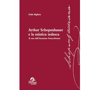 Arthur Schopenhauer e la mistica tedesca. Il caso dell'Anonimo Francofortese