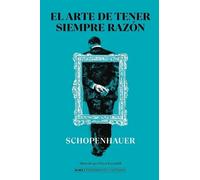 Arthur Schopenhauer El Arte de Tener Siempre Razón (Copertina rigida)