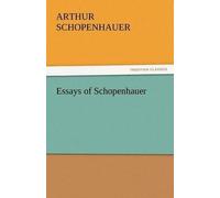 Arthur Schopenhauer Essays of Schopenhauer (Tascabile)