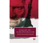 Arthur Schopenhauer Essays of Schopenhauer (Tascabile)