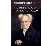 Arthur Schopenhauer L'art d'avoir toujours raison (Tascabile)