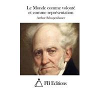 Arthur Schopenhauer Le Monde comme volonté et comme représentation (Tascabile)