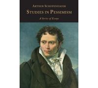 Arthur Schopenhauer T Bailey Saunders Studies in Pessimism (Tascabile)