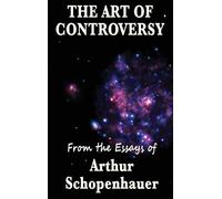 Arthur Schopenhauer The Art of Controversy (Copertina rigida)