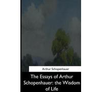 Arthur Schopenhauer The Essays of Arthur Schopenhauer (Tascabile)