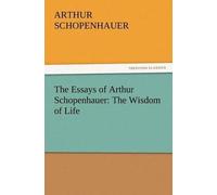 Arthur Schopenhauer The Essays of Arthur Schopenhauer (Tascabile)
