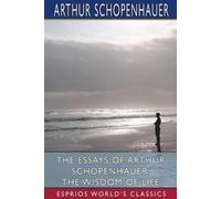 Arthur Schopenhauer The Essays of Arthur Schopenhauer (Tascabile)