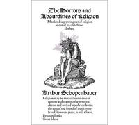 Arthur Schopenhauer The Horrors and Absurdities of Religion (Tascabile)