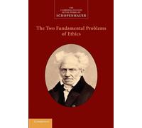 Arthur Schopenhauer The Two Fundamental Problems of Ethics (Tascabile)