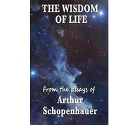 Arthur Schopenhauer The Wisdom of Life (Copertina rigida)