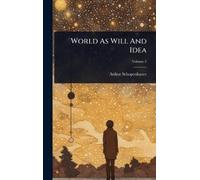 Arthur Schopenhauer World As Will And Idea (Copertina rigida)
