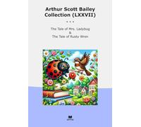 Arthur Scott Bailey Collection (LXXVII): Tale Ladybug Rusty Wren