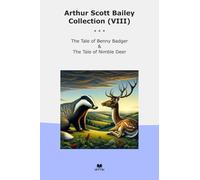 Arthur Scott Bailey Collection (VIII): Tale Benny Badger Nimble Deer