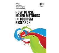 Arthur Seakhoa-Ki How to use Mixed Methods in Tourism Resear (Copertina rigida)