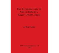 Arthur Segal The Byzantine city of Shivta (Esbeita) Negev Desert Isr (Tascabile)