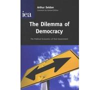 Arthur Seldon The Dilemma of Democracy (Copertina rigida)
