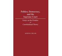 Arthur Selwyn Mille Politics, Democracy, and the Supreme Cour (Copertina rigida)