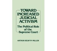 Arthur Selwyn Miller Toward Increased Judicial Activism (Copertina rigida)