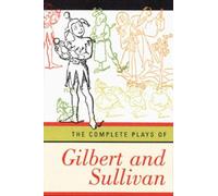 Arthur Seymour Sullivan William Schw The Complete Plays of Gilbert (Tascabile)