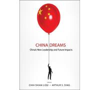 Arthur Shuhfan China Dreams: China's New Leadership And Futu (Copertina rigida)