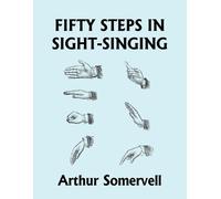 Arthur Somervell Fifty Steps in Sight-Singing (Yesterday's Classics) (Tascabile)