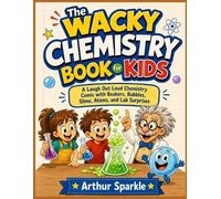 Arthur Sparkle The Wacky Chemistry Book for Kids (Tascabile)