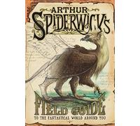 Arthur Spiderwick's Field Guide: To the Fantastic World Around You (Spiderwick Chronicle) by Black, Holly, DiTerlizzi, Tony 1st (first) Edition (2005)